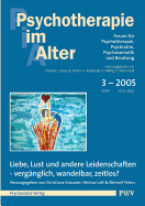 Psychotherapie Im Alter Nr. 7: Liebe, Lust Und Andere Leidenschaften - Verg?nglich, Wandelbar, Zeitlos?, Herausgegeben Von Christiane Schrader, Helmut Luft Und Meinolf Peters