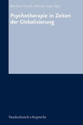 Psychotherapie in Zeiten der Globalisierung - G?"n, Ali Kemal (Contributions by), and Haa?-Wiesegart, Margarete (Contributions by), and Kakar, Sudhir (Contributions by)