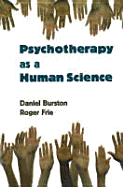 Psychotherapy as a Human Science - Burston, Daniel, and Frie, Roger