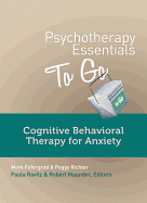 Psychotherapy Essentials to Go: Cognitive Behavioral Therapy for Anxiety