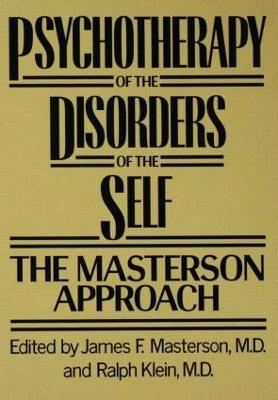 Psychotherapy of the Disorders of the Self - Masterson, James F (Editor), and Klein, Ralph (Editor)