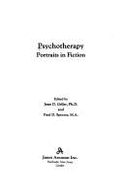 Psychotherapy: Portraits in Fiction - Geller, Jesse D.
