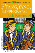 P'Tang Yang Kipperbang and Other Plays by Jack Rosenthal