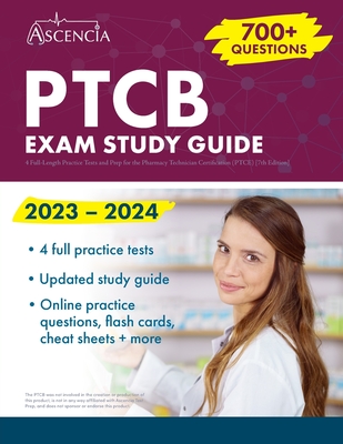 PTCB Exam Study Guide 2023-2024: 4 Full-Length Practice Tests and Prep for the Pharmacy Technician Certification (PTCE) [7th Edition] - Falgout, E M