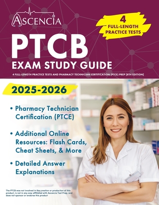 PTCB Exam Study Guide 2025-2026: 4 Full-Length Practice Tests and Pharmacy Technician Certification (PTCE) Prep [8th Edition] - Downs, Jeremy