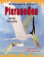 Pteranodon and Other Flying Reptiles