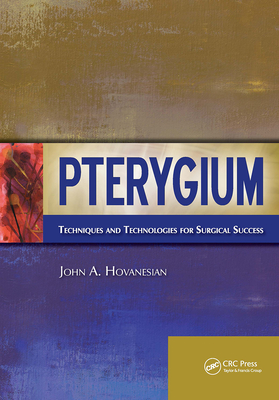 Pterygium: Techniques and Technologies for Surgical Success - Hovanesian, John, MD, Facs