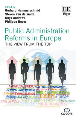 Public Administration Reforms in Europe: The View from the Top - Hammerschmid, Gerhard (Editor), and Van de Walle, Steven (Editor), and Andrews, Rhys (Editor)