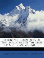 Public and Local Acts of the Legislature of the State of Michigan, Volume 1