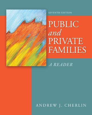 Public and Private Families: A Reader - Cherlin, Andrew J