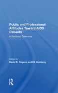 Public and Professional Attitudes Toward AIDS Patients: A National Dilemma
