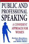 Public and Professional Speaking: A Confident Approach for Women