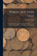 Public Auction Sale: Catalog of the Rare Coins Collections of Geo. Ward ... E. C. Burhans ... Joe. E. Haller ... E. E. Harris ... [04/28/1926]