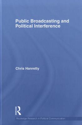 Public Broadcasting and Political Interference - Hanretty, Chris