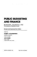 Public Budgeting and Finance: Behavioral, Theoretical, and Technical Perspectives