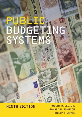 Public Budgeting Systems - Lee Jr, Robert D, and Johnson, Ronald W, and Joyce, Philip G