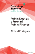 Public Debt as a Form of Public Finance: Overcoming a Category Mistake and its Vices