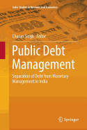 Public Debt Management: Separation of Debt from Monetary Management in India