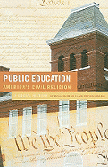 Public Education--America's Civil Religion: A Social History