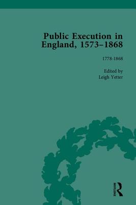 Public Execution in England, 1573-1868, Part II - Yetter, Leigh