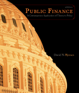 Public Finance: A Contemporary Application of Theory to Policy - Hyman, David N