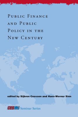 Public Finance and Public Policy in the New Century - Cnossen, Sijbren (Editor), and Sinn, Hans-Werner (Editor)