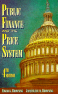 Public Finance and the Price System - Browning, Edgar K, and Browning, Jacquelene M