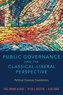 Public Governance and the Classical-Liberal Perspective: Political Economy Foundations