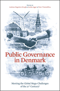 Public Governance in Denmark: Meeting the Global Mega-Challenges of the 21st Century?
