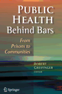 Public Health Behind Bars: From Prisons to Communities