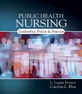 Public Health Nursing: Leadership, Policy & Practice