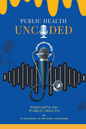 Public Health Uncoded: Podcasts on Public Health