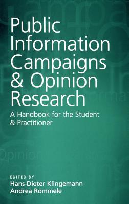 Public Information Campaigns and Opinion Research: A Handbook for the Student and Practitioner - Klingemann, Hans-Dieter (Editor), and Roemmele, Andrea (Editor)