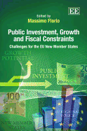 Public Investment, Growth and Fiscal Constraints: Challenges for the EU New Member States