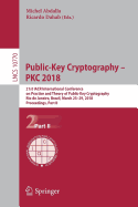 Public-Key Cryptography - Pkc 2018: 21st Iacr International Conference on Practice and Theory of Public-Key Cryptography, Rio de Janeiro, Brazil, March 25-29, 2018, Proceedings, Part I