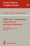 Public-Key Cryptography: State of the Art and Future Directions: E.I.S.S. Workshop, Oberwolfach, Germany, July 3-6, 1991. Final Report