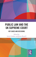 Public Law and the UK Supreme Court: Key Cases and Decisions