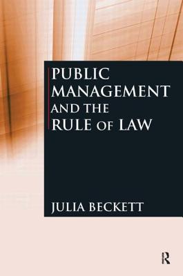 Public Management and the Rule of Law - Beckett, Julia