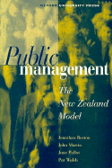 Public Management: The New Zealand Model - Boston, Jonathan, and Martin, John, and Pallot, June