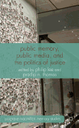 Public Memory, Public Media and the Politics of Justice