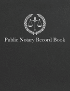 Public Notary Record Book: A Notary Journal Log Book