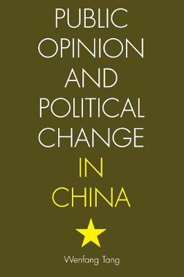 Public Opinion and Political Change in China - Tang, Wenfang