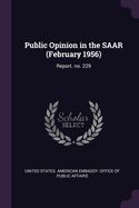 Public Opinion in the SAAR (February 1956): Report. no. 229