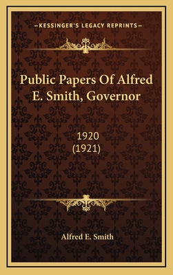 Public Papers of Alfred E. Smith, Governor: 1920 (1921) - Smith, Alfred E