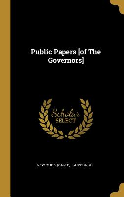 Public Papers [of The Governors] - New York (State) Governor (Creator)