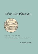 Public Piers Plowman: Modern Scholarship and Late Medieval English Culture
