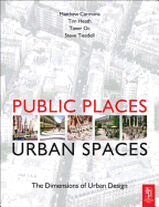 Public Places-Urban Spaces: The Dimensions of Urban Design