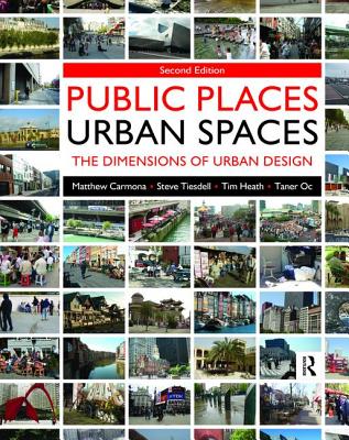 Public Places - Urban Spaces - Heath, Tim, and Oc, Taner, and Tiesdell, Steve