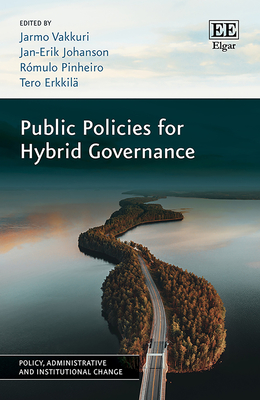 Public Policies for Hybrid Governance - Vakkuri, Jarmo (Editor), and Johanson, Jan-Erik (Editor), and Pinheiro, Rmulo M (Editor)