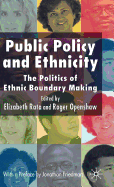 Public Policy and Ethnicity: The Politics of Ethnic Boundary Making